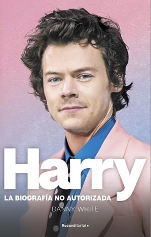 HARRY. LA BIOGRAFÍA NO OFICIAL DE HARRY STYLES | 9788419283184 | WHITE, DANNY | Llibreria Aqualata | Comprar libros en catalán y castellano online | Comprar libros Igualada