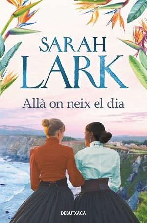 ALLÀ ON NEIX EL DIA | 9788418196720 | LARK, SARAH | Llibreria Aqualata | Comprar libros en catalán y castellano online | Comprar libros Igualada