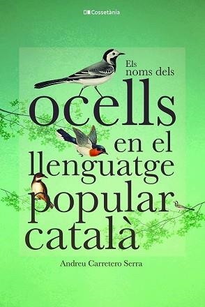 NOMS DELS OCELLS EN EL LLENGUATGE POPULAR CATALÀ, ELS | 9788413562308 | CARRETERO SERRA, ANDREU | Llibreria Aqualata | Comprar libros en catalán y castellano online | Comprar libros Igualada