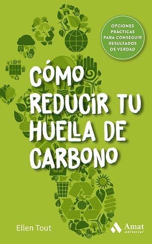 CÓMO REDUCIR TU HUELLA DE CARBONO | 9788419341495 | TOUT, ELLEN | Llibreria Aqualata | Comprar llibres en català i castellà online | Comprar llibres Igualada