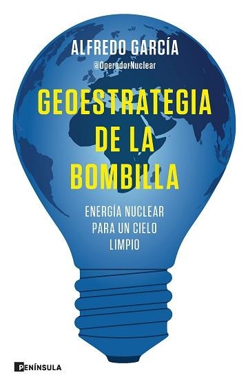 GEOESTRATEGIA DE LA BOMBILLA | 9788411001144 | GARCÍA, ALFREDO  (@OPERADORNUCLEAR) | Llibreria Aqualata | Comprar libros en catalán y castellano online | Comprar libros Igualada