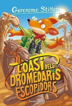 GERONIMO STILTON 90. L'OASI DELS DROMEDARIS ESCOPIDORS | 9788413893624 | STILTON, GERONIMO | Llibreria Aqualata | Comprar llibres en català i castellà online | Comprar llibres Igualada
