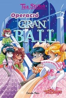 TEA STILTON 43. OPERACIÓ GRAN BALL | 9788413893648 | STILTON, TEA | Llibreria Aqualata | Comprar llibres en català i castellà online | Comprar llibres Igualada
