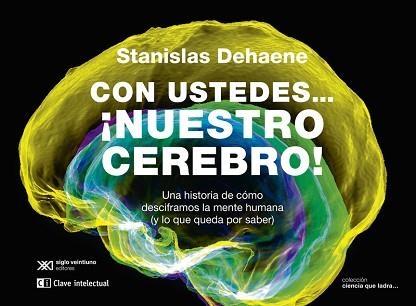 CON USTEDES NUESTRO CEREBRO! | 9788412604849 | DEHAENE, STANISLAS | Llibreria Aqualata | Comprar llibres en català i castellà online | Comprar llibres Igualada
