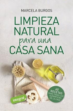 LIMPIEZA NATURAL PARA UNA CASA SANA | 9788491182375 | BURGOS RODRÍGUEZ, MARCELA | Llibreria Aqualata | Comprar libros en catalán y castellano online | Comprar libros Igualada