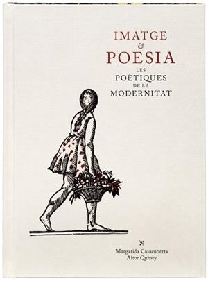 IMATGE & POESIA. LES POÈTIQUES DE LA MODERNITAT | 9788412302974 | CASACUBERTA ROCAROLS, MARGARIDA / QUINEY URBIETA, AITOR | Llibreria Aqualata | Comprar libros en catalán y castellano online | Comprar libros Igualada