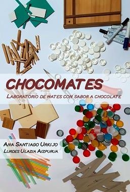 CHOCOMATES: LABORATORIO DE MATES CONS ABOR A CHOCOLATE | 9788412459449 | URKIJO, ANA SANTIAGO / ULAIZA AIZPURUA, LURDES | Llibreria Aqualata | Comprar llibres en català i castellà online | Comprar llibres Igualada