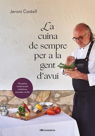 CUINA DE SEMPRE PER A LA GENT D'AVUI, LA | 9788413562292 | CASTELL VIDAL, JERONI | Llibreria Aqualata | Comprar libros en catalán y castellano online | Comprar libros Igualada