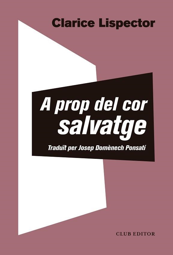 A PROP DEL COR SALVATGE | 9788473293655 | LISPECTOR, CLARICE | Llibreria Aqualata | Comprar llibres en català i castellà online | Comprar llibres Igualada