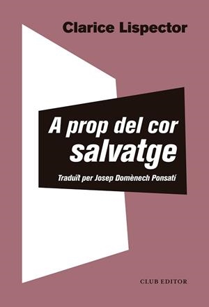 A PROP DEL COR SALVATGE | 9788473293655 | LISPECTOR, CLARICE | Llibreria Aqualata | Comprar llibres en català i castellà online | Comprar llibres Igualada