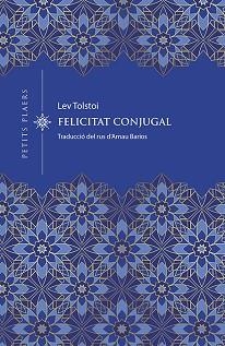 FELICITAT CONJUGAL (PETITS PLAERS 30) | 9788418908743 | TOLSTOI, LEV | Llibreria Aqualata | Comprar llibres en català i castellà online | Comprar llibres Igualada