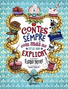 CONTES DE SEMPRE COM MAI NO TE'LS HAN EXPLICAT | 9788448955519 | FREIRE, ESPIDO | Llibreria Aqualata | Comprar libros en catalán y castellano online | Comprar libros Igualada