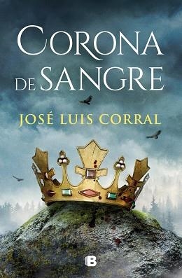 CORONA DE SANGRE | 9788466672740 | CORRAL, JOSÉ LUIS | Llibreria Aqualata | Comprar libros en catalán y castellano online | Comprar libros Igualada