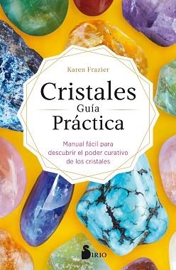 CRISTALES GUÍA PRÁCTICA | 9788418000430 | FRAZIER, KAREN | Llibreria Aqualata | Comprar libros en catalán y castellano online | Comprar libros Igualada