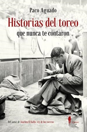HISTORIAS DEL TOREO QUE NUNCA TE CONTARON | 9788419188175 | AGUADO, PACO | Llibreria Aqualata | Comprar llibres en català i castellà online | Comprar llibres Igualada
