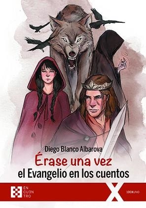 ÉRASE UNA VEZ EL EVANGELIO EN LOS CUENTOS | 9788413390116 | BLANCO ALBAROVA, DIEGO | Llibreria Aqualata | Comprar libros en catalán y castellano online | Comprar libros Igualada