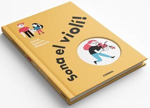 SONA EL VIOLÍ! | 9788491018773 | GARCIA MOLSOSA, ORIOL | Llibreria Aqualata | Comprar llibres en català i castellà online | Comprar llibres Igualada
