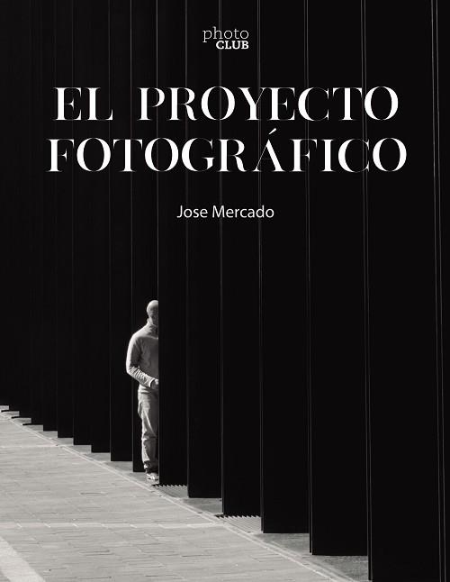 PROYECTO FOTOGRÁFICO, EL | 9788441546851 | MERCADO, JOSE | Llibreria Aqualata | Comprar libros en catalán y castellano online | Comprar libros Igualada