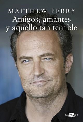AMIGOS, AMANTES Y AQUELLO TAN TERRIBLE | 9788418945328 | PERRY, MATTHEW | Llibreria Aqualata | Comprar libros en catalán y castellano online | Comprar libros Igualada