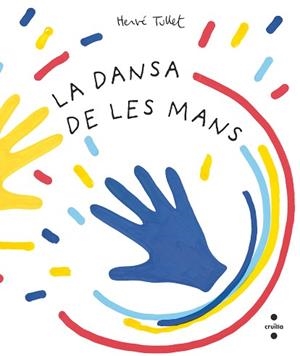 DANSA DE LES MANS, LA | 9788466150941 | TULLET, HERVÉ | Llibreria Aqualata | Comprar libros en catalán y castellano online | Comprar libros Igualada