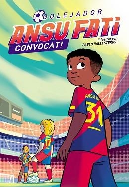 ANSU FATI. GOLEJADOR 3 - CONVOCAT! | 9788448860707 | FATI, ANSU / BALLESTEROS, PABLO | Llibreria Aqualata | Comprar libros en catalán y castellano online | Comprar libros Igualada