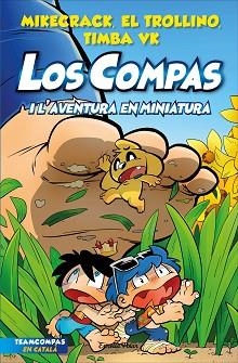 COMPAS 8, LOS. LOS COMPAS I L'AVENTURA EN MINIATURA | 9788413893402 | MIKECRACK / EL TROLLINO / TIMBA VK | Llibreria Aqualata | Comprar libros en catalán y castellano online | Comprar libros Igualada