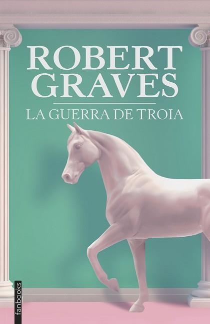 GUERRA DE TROIA, LA | 9788419150165 | GRAVES, ROBERT | Llibreria Aqualata | Comprar libros en catalán y castellano online | Comprar libros Igualada