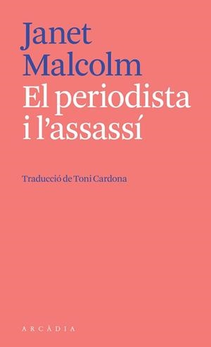 PERIODISTA I L'ASSASSÍ, EL | 9788412542738 | MALCOLM, JANET | Llibreria Aqualata | Comprar llibres en català i castellà online | Comprar llibres Igualada