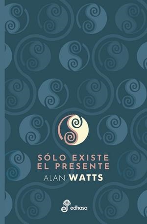 SÓLO EXISTE EL PRESENTE | 9788435091503 | WATTS, ALAN | Llibreria Aqualata | Comprar libros en catalán y castellano online | Comprar libros Igualada