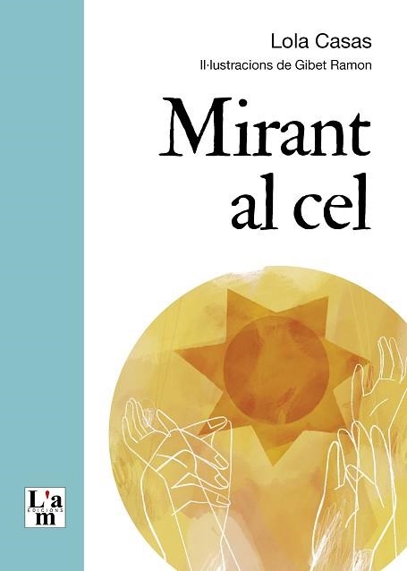 MIRANT EL CEL | 9788412511383 | CASAS, LOLA | Llibreria Aqualata | Comprar libros en catalán y castellano online | Comprar libros Igualada