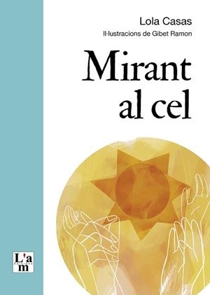 MIRANT EL CEL | 9788412511383 | CASAS, LOLA | Llibreria Aqualata | Comprar libros en catalán y castellano online | Comprar libros Igualada