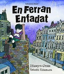 EN FERRAN ENFADAT | 9788493776763 | HIAWYN ORAM | Llibreria Aqualata | Comprar libros en catalán y castellano online | Comprar libros Igualada