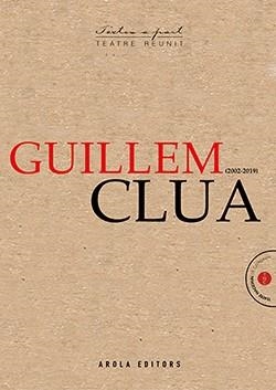 TEATRE REUNIT. GUILLEM CLUA | 9788412163131 | CLUA, GUILLEM | Llibreria Aqualata | Comprar libros en catalán y castellano online | Comprar libros Igualada