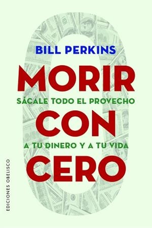 MORIR CON CERO | 9788491118749 | PERKINS, BILL | Llibreria Aqualata | Comprar libros en catalán y castellano online | Comprar libros Igualada