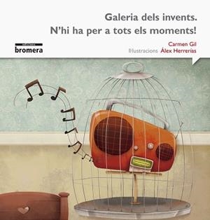 GALERIA DELS INVENTS. N'HI HA PER A TOTS EL MOMENTS | 9788490265123 | GIL MARTÍNEZ, CARMEN | Llibreria Aqualata | Comprar llibres en català i castellà online | Comprar llibres Igualada