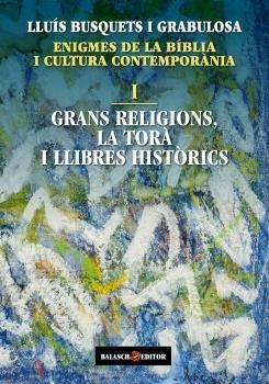 ENIGMES DE LA BÍBLIA I CULTURA CONTEMPORÀNIA I | 9788412481907 | BUSQUETS I GRABULOSA, LLUÍS | Llibreria Aqualata | Comprar llibres en català i castellà online | Comprar llibres Igualada