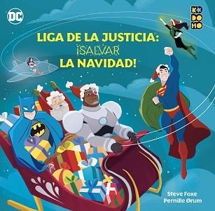 LIGA DE LA JUSTICIA: ¡SALVAR LA NAVIDAD! | 9788419549976 | FOXE, STEVE | Llibreria Aqualata | Comprar libros en catalán y castellano online | Comprar libros Igualada