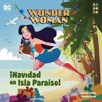 WONDER WOMAN. ¡NAVIDAD EN ISLA PARAÍSO! | 9788419549983 | HITCHCOCK, LAURA | Llibreria Aqualata | Comprar libros en catalán y castellano online | Comprar libros Igualada