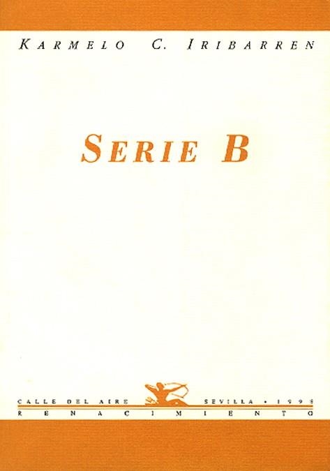 SERIE B (RENACIMIENTO 53) | 9788489371330 | IRIBARREN, KARMELO | Llibreria Aqualata | Comprar libros en catalán y castellano online | Comprar libros Igualada