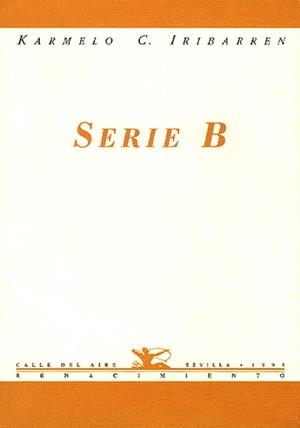 SERIE B (RENACIMIENTO 53) | 9788489371330 | IRIBARREN, KARMELO | Llibreria Aqualata | Comprar llibres en català i castellà online | Comprar llibres Igualada