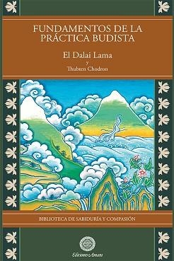 FUNDAMENTOS DE LA PRÁCTICA BUDISTA | 9788495094650 | EL DALAI LAMA/THUBTEN CHODRON | Llibreria Aqualata | Comprar libros en catalán y castellano online | Comprar libros Igualada