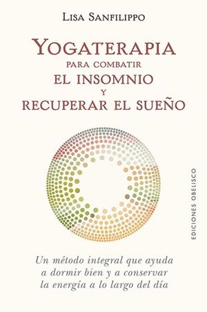 YOGATERAPIA PARA COMBATIR EL INSOMNIO Y RECUPERAR EL SUEÑO | 9788491116776 | SANFILIPPO, LISA | Llibreria Aqualata | Comprar llibres en català i castellà online | Comprar llibres Igualada