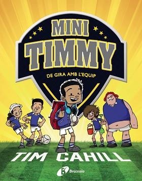 MINI TIMMY 5 - DE GIRA AMB L'EQUIP | 9788413490342 | CAHILL, TIM | Llibreria Aqualata | Comprar libros en catalán y castellano online | Comprar libros Igualada