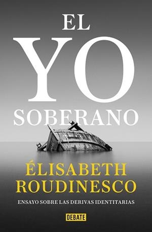 YO SOBERANO, EL | 9788418619441 | ROUDINESCO, ÉLISABETH | Llibreria Aqualata | Comprar libros en catalán y castellano online | Comprar libros Igualada