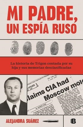 MI PADRE, UN ESPÍA RUSO | 9788466673365 | SUÁREZ, ALEJANDRA | Llibreria Aqualata | Comprar libros en catalán y castellano online | Comprar libros Igualada