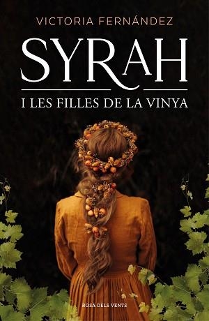 SYRAH I LES FILLES DE LA VINYA | 9788418062193 | FERNÁNDEZ, VICTORIA | Llibreria Aqualata | Comprar libros en catalán y castellano online | Comprar libros Igualada