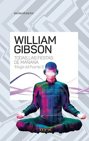 TODAS LAS FIESTAS DE MAÑANA (TRILOGÍA DEL PUENTE 3/3)  | 9788445009499 | GIBSON, WILLIAM | Llibreria Aqualata | Comprar libros en catalán y castellano online | Comprar libros Igualada