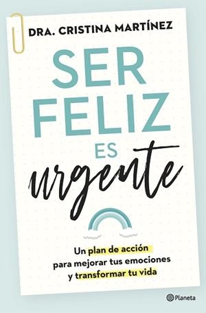 SER FELIZ ES URGENTE | 9788408266808 | MARTÍNEZ, DRA. CRISTINA | Llibreria Aqualata | Comprar libros en catalán y castellano online | Comprar libros Igualada