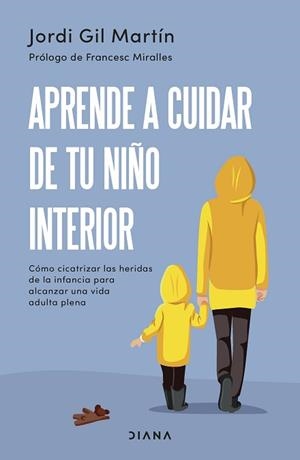 APRENDE A CUIDAR DE TU NIÑO INTERIOR | 9788411190596 | GIL MARTÍN, JORDI | Llibreria Aqualata | Comprar libros en catalán y castellano online | Comprar libros Igualada