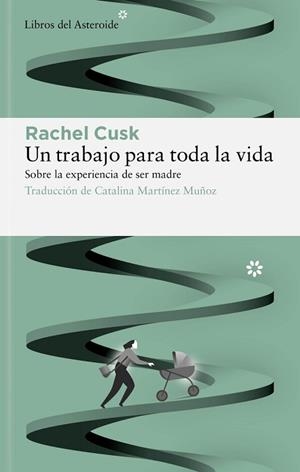 UN TRABAJO PARA TODA LA VIDA | 9788417977771 | CUSK, RACHEL | Llibreria Aqualata | Comprar libros en catalán y castellano online | Comprar libros Igualada